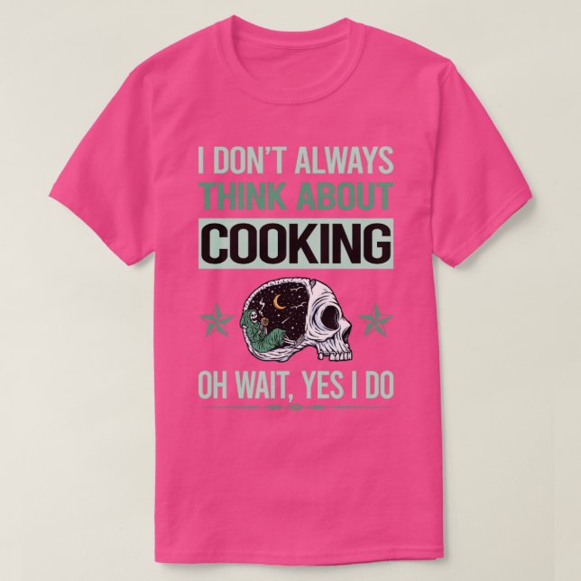 Funny Skeleton Yes I Do Cooking  T-Shirt (Design Front)
