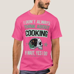 Funny Skeleton Yes I Do Cooking  T-Shirt