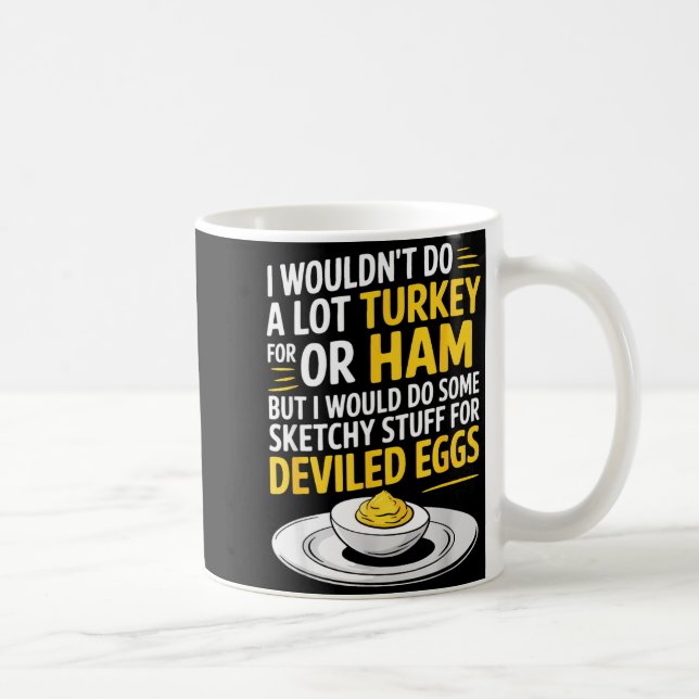 Funny Sketchy Stuff For Deviled Eggs Saying Food H Coffee Mug (Right)