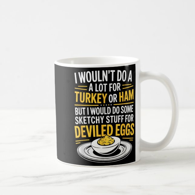Funny Sketchy Stuff For Deviled Eggs Saying Food H Coffee Mug (Right)