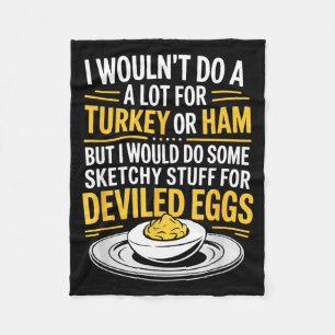 Funny Sketchy Stuff For Deviled Eggs Saying Food H Fleece Blanket