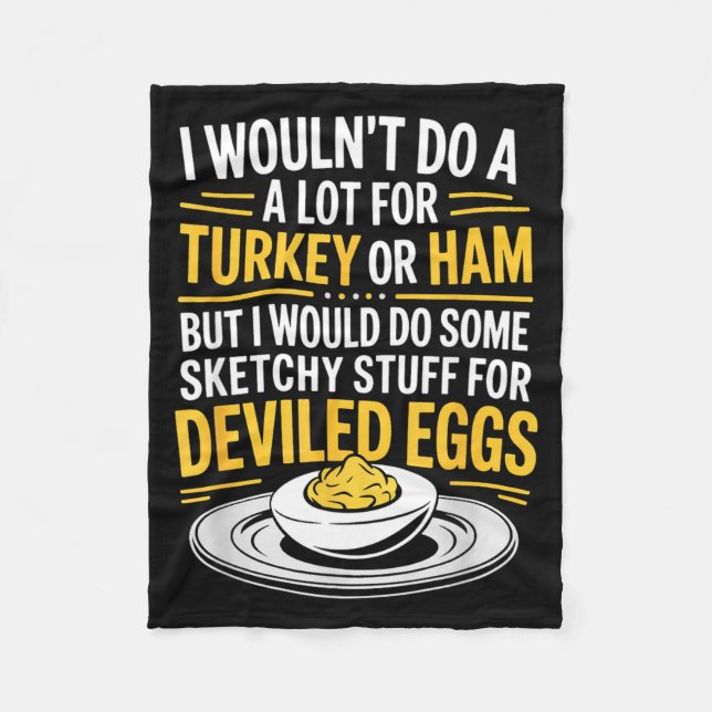 Funny Sketchy Stuff For Deviled Eggs Saying Food H Fleece Blanket (Front)
