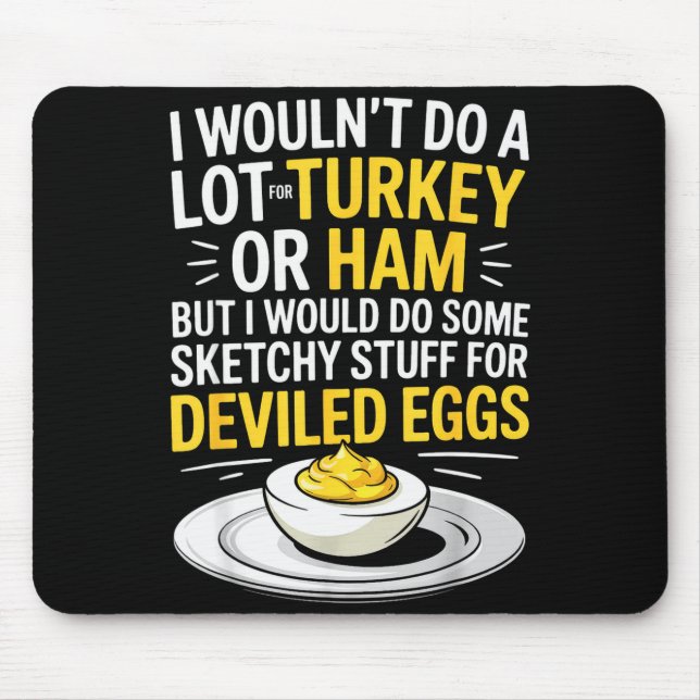 Funny Sketchy Stuff For Deviled Eggs Saying Food H Mouse Mat (Front)