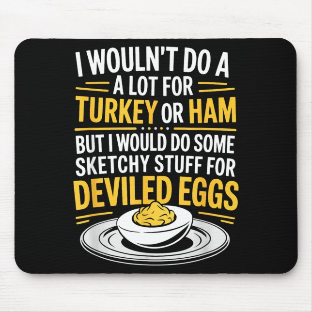 Funny Sketchy Stuff For Deviled Eggs Saying Food H Mouse Mat (Front)