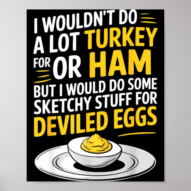 Funny Sketchy Stuff For Deviled Eggs Saying Food H Poster (Front)
