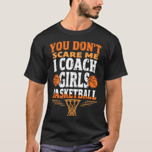 Funny Sketll Coach You Don't Scare Me I Coach Girl T-Shirt