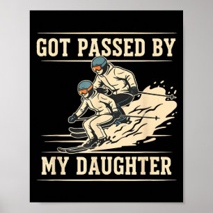 Funny Ski Dad Got Ped By My Daughter Vintage Skiin Poster