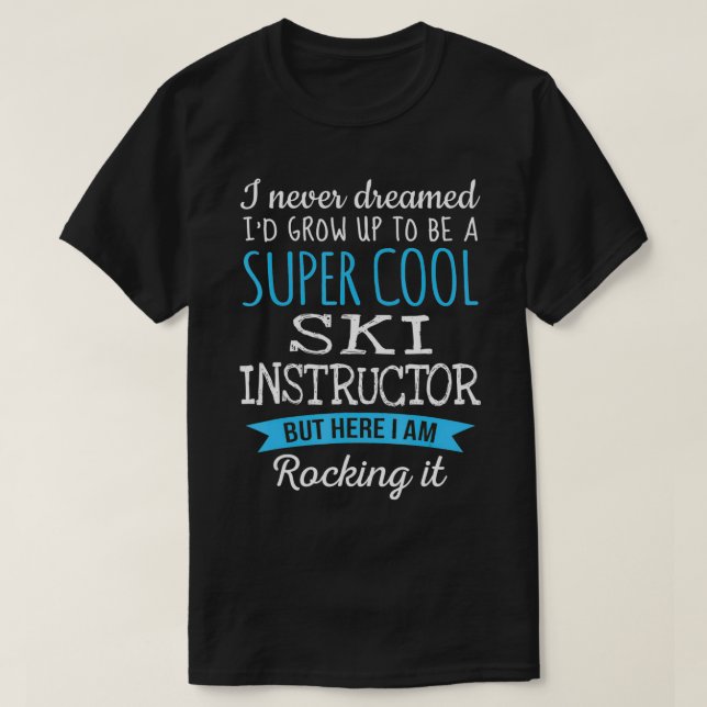 Funny Ski Instructor Tshirt Appreciation Gifts  (Design Front)
