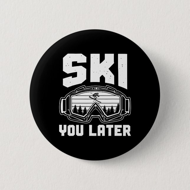 Funny Ski Lover You Later Skiing Winter Skier  6 Cm Round Badge (Front)