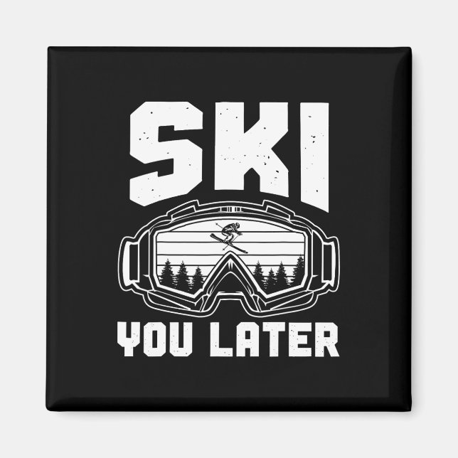 Funny Ski Lover You Later Skiing Winter Skier  Magnet (Front)