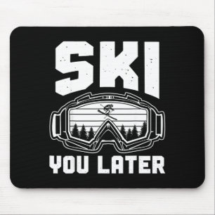 Funny ski lover you later skiing winter skier mouse mat