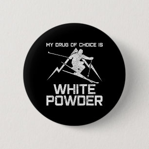 Funny Ski Shirt - My Drug Of Choice Is White Powde 6 Cm Round Badge