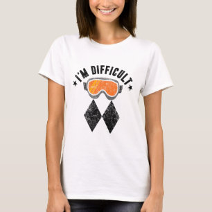 Funny Skiers I'm Difficult Sign Ski Cool Skier Sno T-Shirt
