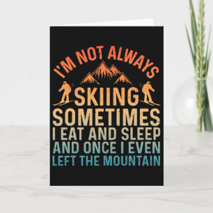 Funny Skiing Art For Men Women Snow Skiing Skier S Card