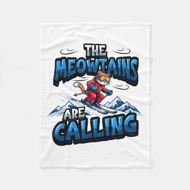 Funny skiing cat the meowtains are calling fleece blanket (Front)