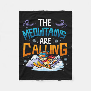 Funny skiing cat the meowtains are calling mountai fleece blanket