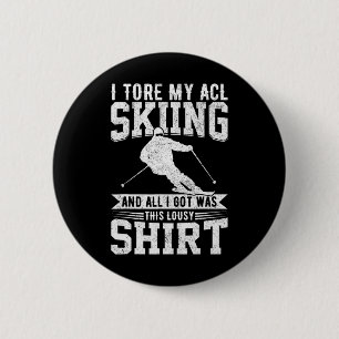 Funny Skiing I Tore My Acl Skiing Knee Injury Inju 6 Cm Round Badge