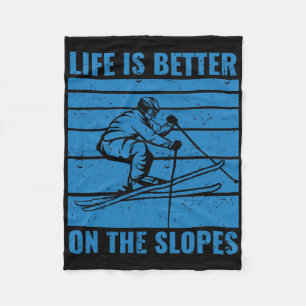 Funny Skiing Life Is Better On The Slopes Ski Love Fleece Blanket