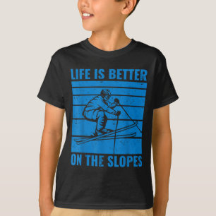 Funny skiing life is better on the slopes ski love T-Shirt