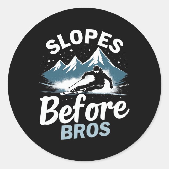 Funny Skiing Quote Gift Slopes Before Bros  Classic Round Sticker (Front)