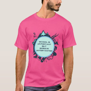 Funny Skiing Quote T-Shirt