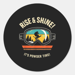 Funny Skiing - Rise &amp; Shine! Its Powder Time!  Classic Round Sticker