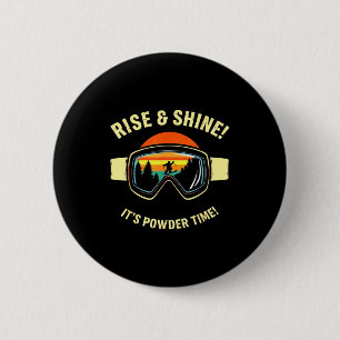 Funny skiing - rise & shine! powder time! ski 6 cm round badge
