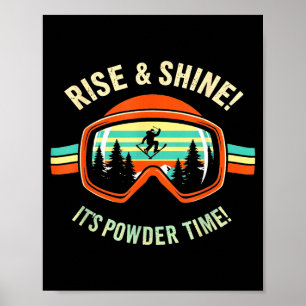 Funny skiing - rise &amp; shine! powder time! ski poster