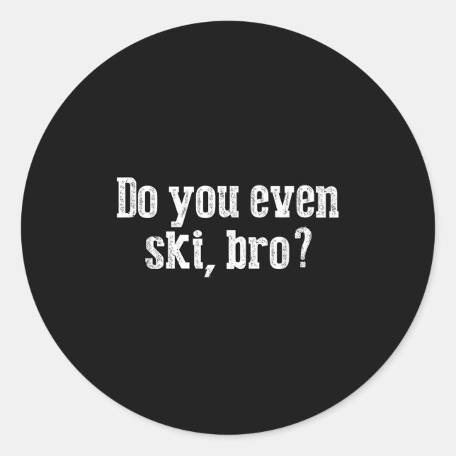 Funny Skiing T Shirt For Water Snow Skiers Love To Classic Round Sticker (Front)