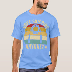 Funny Skipping Rope Jumping Rope Rope Skipping Any T-Shirt