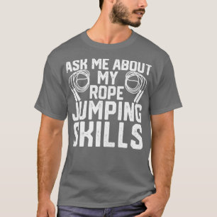 Funny Skipping Rope Jumping Rope T-Shirt