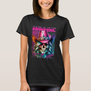 Funny Skull It's Me Hi I'm The Cowgirl It's Me Wes T-Shirt