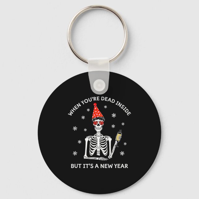 Funny Skull When Youre Dead Inside But Its A New Y Key Ring (Front)
