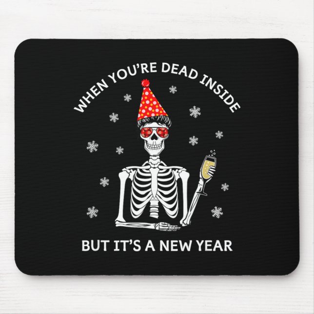 Funny Skull When Youre Dead Inside But Its A New Y Mouse Mat (Front)