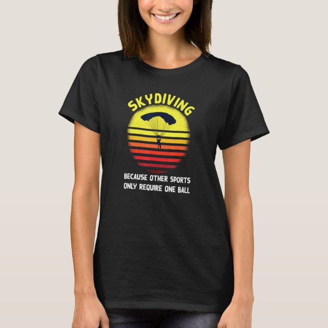Funny Skydive design for skydivers T-Shirt (Front)