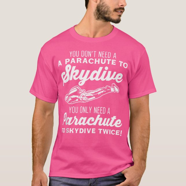 Funny Skydive Twice  Parachuting Parachute  Skydiv T-Shirt (Front)