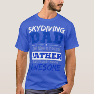 Funny Skydiving Dad Fathers Day T-Shirt