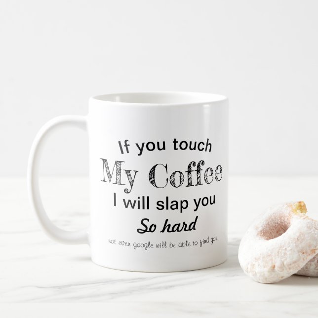 Funny slap quote coffee mug - double sided (With Donut)