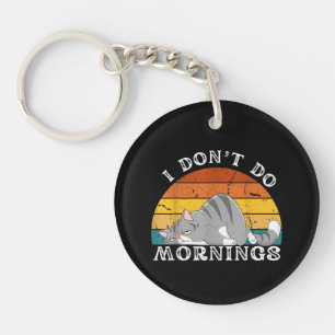 Funny Sleep Cat I Don't Do Morning Men Women Gift Key Ring