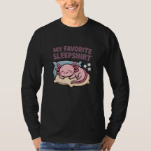 Funny Sleeping Axolotl - My Favorite Sleepshirt