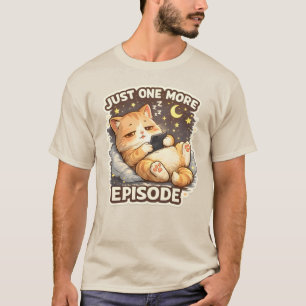 Funny Sleepy Cat Just One More Episode Cute Lazy T-Shirt