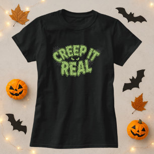 Funny Slime Halloween Spooky Text; Creep It Real T-Shirt