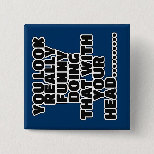 Funny slogan 15 cm square badge (Front)