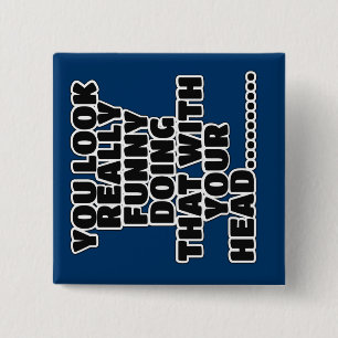 Funny slogan 15 cm square badge