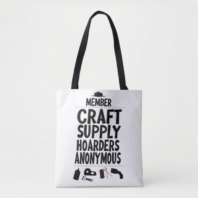 Funny Slogan Craft Supply Hoarders Anonymous  Tote Bag (Front)