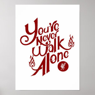 Funny Slogan Football Team Youll Never Walk Alone  Poster