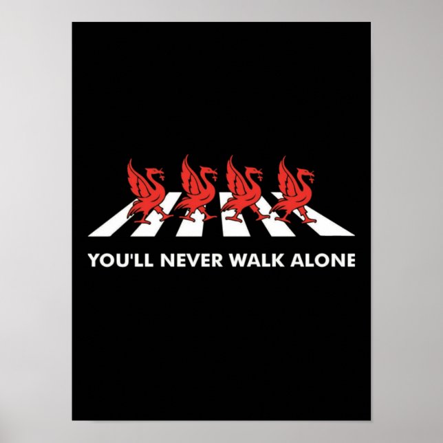 Funny Slogan Football Team Youll Never Walk Alone  Poster (Front)