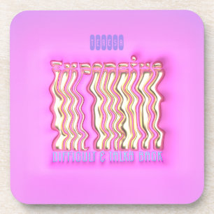 Funny Slogan in fake gold and Neon Pink Coaster