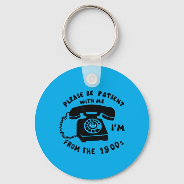 Funny Slogan Rotary Phone Saying 1900s Key Ring (Front)