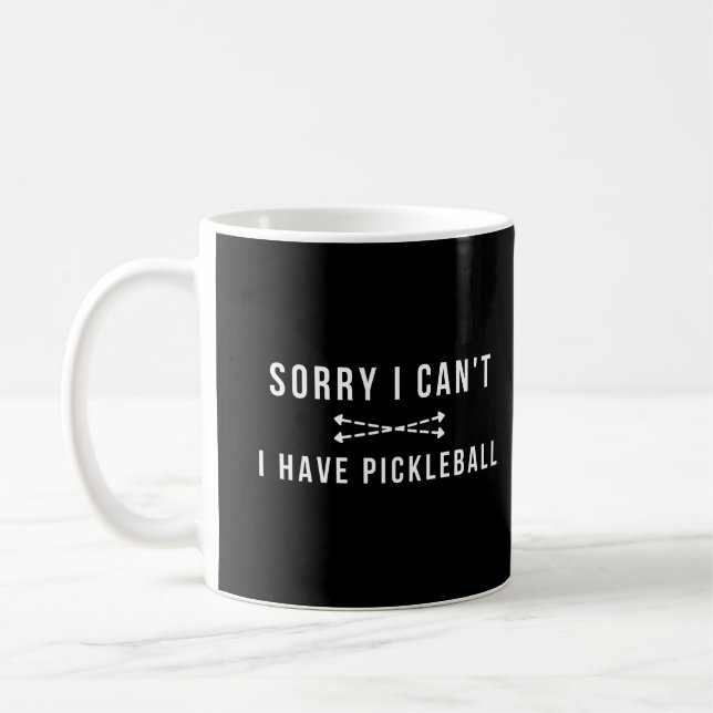 funny slogan: sorry i can't i have pickleball coffee mug (Left)